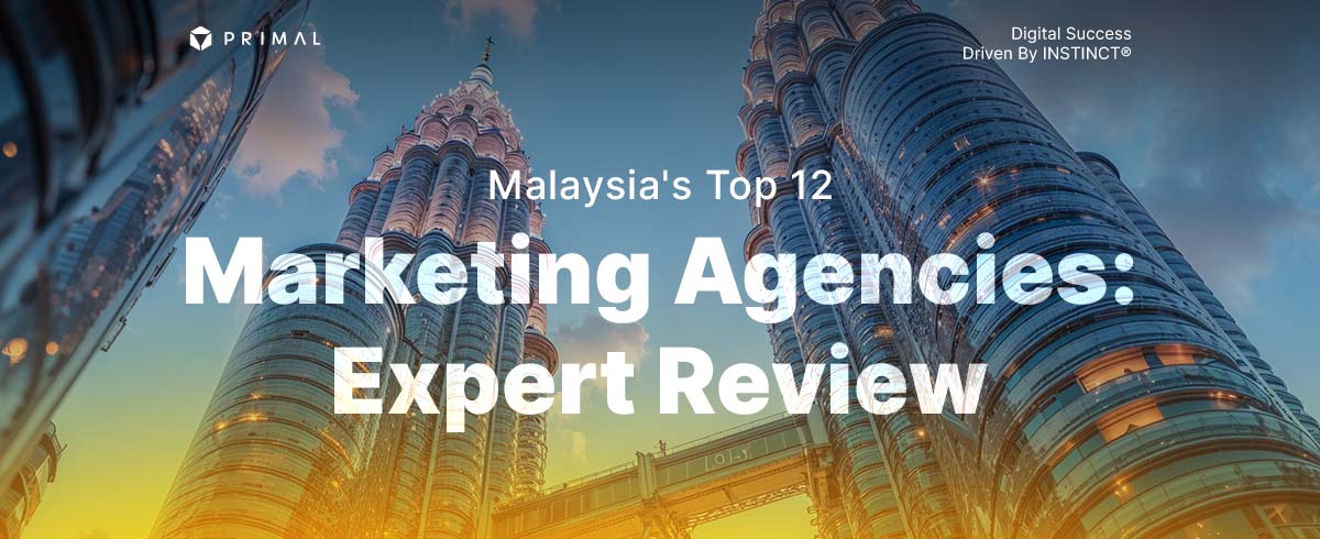 12 Top Digital Marketing Agencies in Malaysia